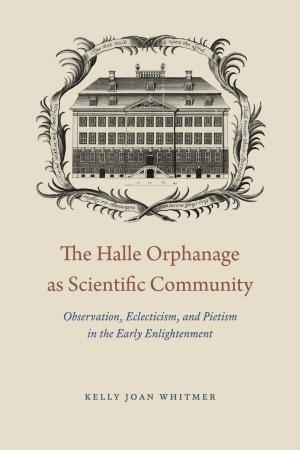Cover of the book The Halle Orphanage as Scientific Community by Peter A. Alces