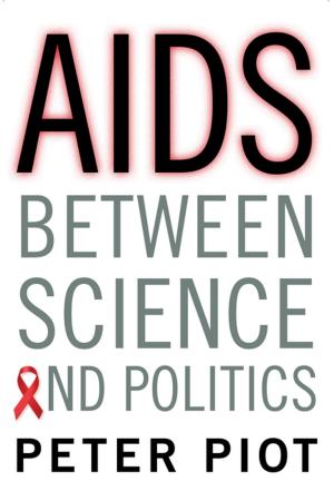 Cover of the book AIDS Between Science and Politics by Zara Dinnen