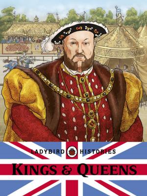 Cover of the book Ladybird Histories: Kings and Queens by Emma Sutherland