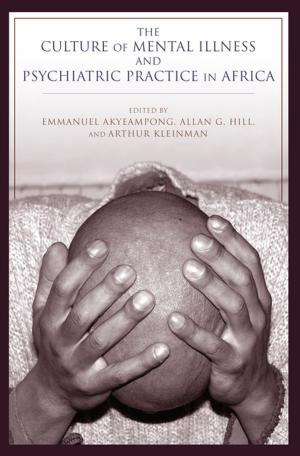 Cover of the book The Culture of Mental Illness and Psychiatric Practice in Africa by 