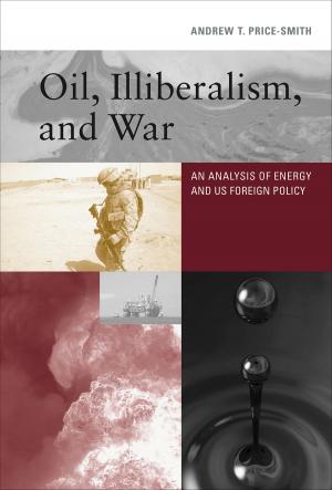 Cover of the book Oil, Illiberalism, and War by Josephine Wolff