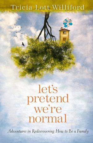 Cover of the book Let's Pretend We're Normal by Al Lacy, Joanna Lacy