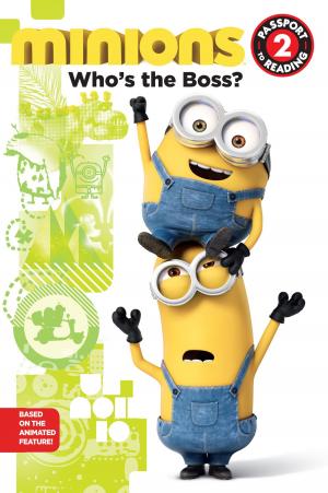 Cover of the book Minions: Who's the Boss? by DreamWorks