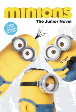 Book cover of Minions: The Junior Novel