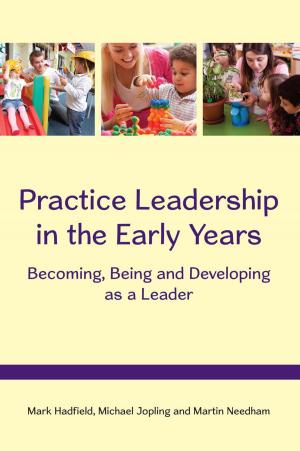 Book cover of Practice Leadership In The Early Years: Becoming, Being And Developing As A Leader