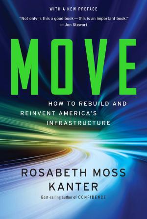 Cover of the book Move: How to Rebuild and Reinvent America's Infrastructure by James Phelps MD