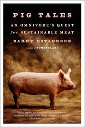 Cover of the book Pig Tales: An Omnivore's Quest for Sustainable Meat by Paul J. Donoghue, Mary E. Siegel