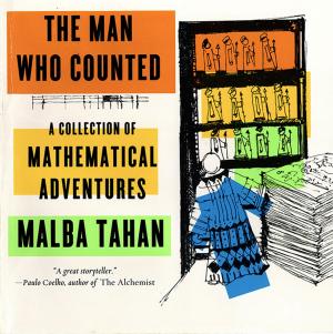 Cover of the book The Man Who Counted: A Collection of Mathematical Adventures by Ansar Haroun, David Naimark