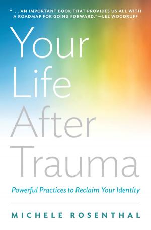Cover of the book Your Life After Trauma: Powerful Practices to Reclaim Your Identity by Jim Kacian