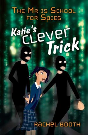 bigCover of the book The Mr Is School for Spies: Katie's Clever Trick by 