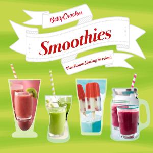 Cover of the book Betty Crocker Smoothies by Deron R. Hicks