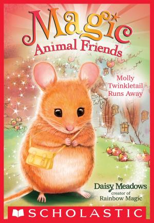 Cover of the book Molly Twinkletail Runs Away (Magic Animal Friends #2) by Yona Zeldis McDonough