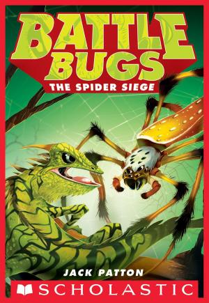 Cover of the book The Spider Siege (Battle Bugs #2) by 