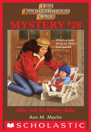 Cover of the book The Baby-Sitters Club Mystery #28: Abby and the Mystery Baby by Jerry Pallotta