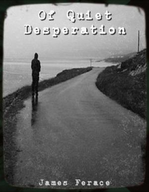 Cover of the book "Of Quiet Desperation" by Christopher Goben