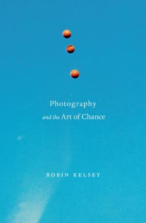 Cover of the book Photography and the Art of Chance by Christophe Picard
