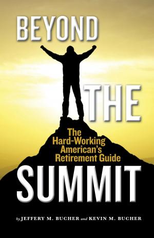 Cover of the book Beyond the Summit by Bill Kanter J.D., M.B.A.