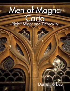 Cover of Men of Magna Carta: Right, Might and Depravity