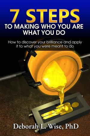 Book cover of 7 Steps to Making Who You Are What You Do