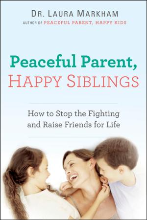 Cover of the book Peaceful Parent, Happy Siblings by Richard Lowry
