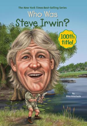 Book cover of Who Was Steve Irwin?