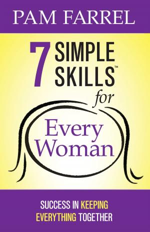 Cover of the book 7 Simple Skills™ for Every Woman by Lori Wick