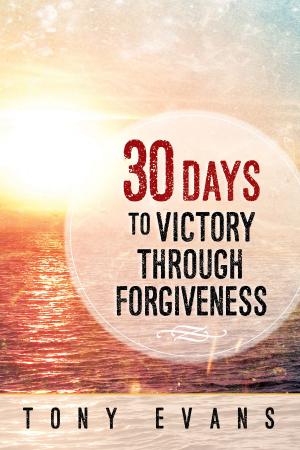 Cover of the book 30 Days to Victory Through Forgiveness by Robert D. Lesslie