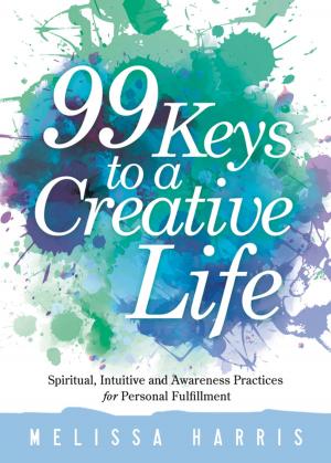 Cover of the book 99 Keys to a Creative Life by Sherrie Dillard
