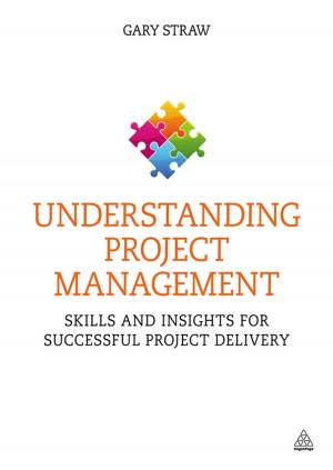 Cover of the book Understanding Project Management by John Manners-Bell, Thomas Cullen, Cathy Roberson
