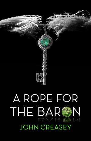 Cover of the book A Rope For The Baron: (Writing as Anthony Morton) by Baroness Orczy
