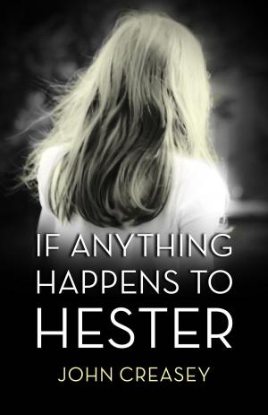 Cover of the book If Anything Happens to Hester: (Writing as Anthony Morton) by Richard Gordon