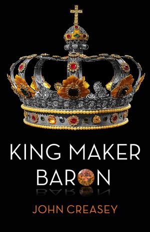 Cover of the book King Maker Baron: (Writing as Anthony Morton) by Netta Muskett