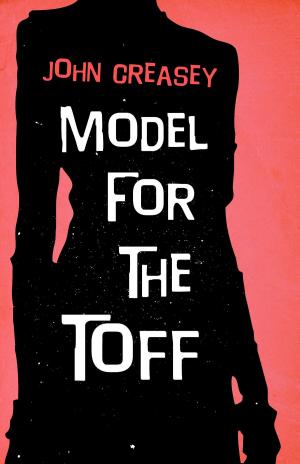 Cover of the book Model for the Toff by John Creasey