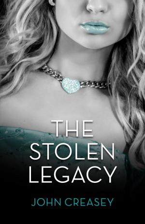 Cover of the book The Stolen Legacy: (Writing as Anthony Morton) by John Harris