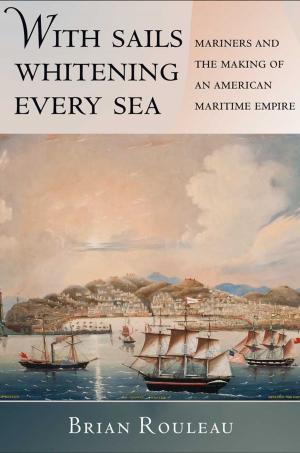 Cover of the book With Sails Whitening Every Sea by Edith W. Clowes