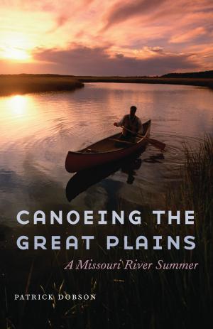 Cover of the book Canoeing the Great Plains by Andy McCue