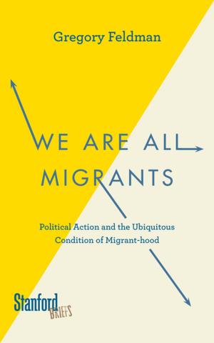 Cover of the book We Are All Migrants by Julia Philips Cohen, Sarah Abrevaya Stein