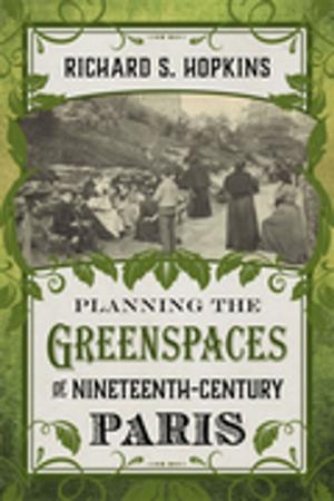 Cover of the book Planning the Greenspaces of Nineteenth-Century Paris by Taylor Hagood
