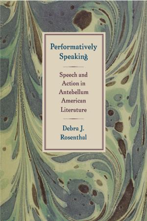 Cover of the book Performatively Speaking by Laurie Vickroy