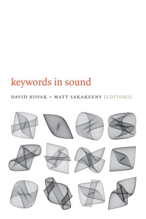 Cover of the book Keywords in Sound by Vinh-Kim Nguyen, Arjun Appadurai, Jean L. Comaroff, Judith Farquhar