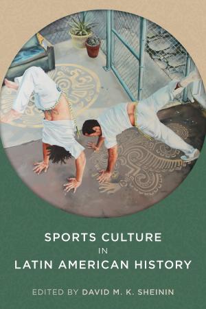 Cover of the book Sports Culture in Latin American History by Denise Duhamel