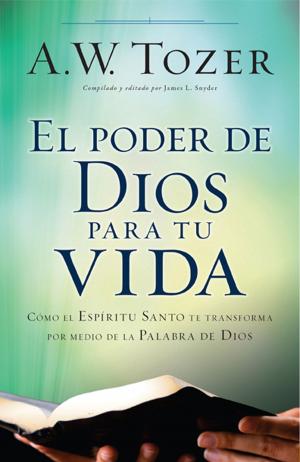 Cover of the book El poder de Dios para tu vida by Gary Chapman