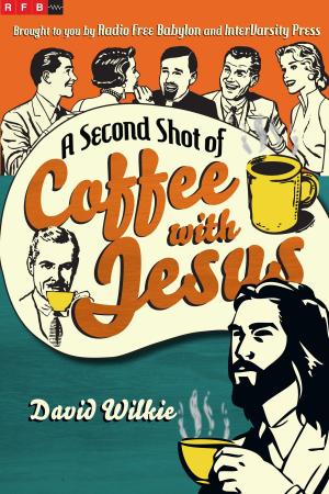 Cover of the book A Second Shot of Coffee with Jesus by James Bryan Smith