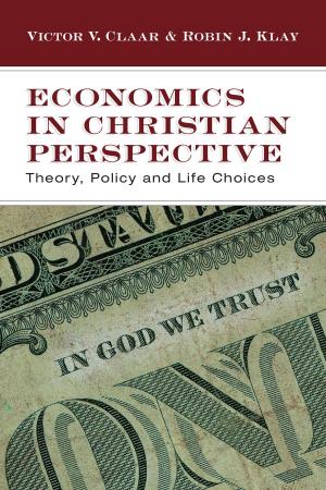 Cover of the book Economics in Christian Perspective by John Risbridger