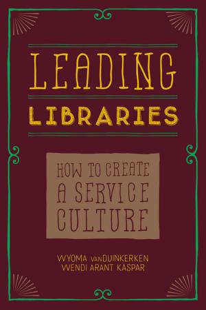 Cover of the book Leading Libraries by Lesley S. J. Farmer