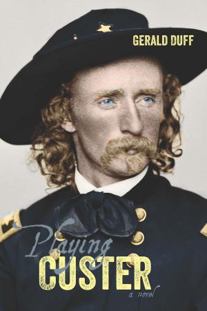 Cover of the book Playing Custer by Spencer Wertz