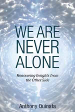 Cover of the book We Are Never Alone by Gregg Unterberger, M.Ed, LPC