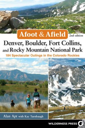 Cover of Afoot and Afield: Denver, Boulder, Fort Collins, and Rocky Mountain National Park