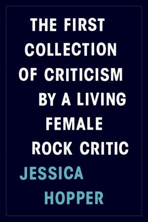 Cover of the book The First Collection of Criticism by a Living Female Rock Critic by Peter Browning
