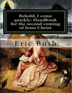 Book cover of Behold, I Come Quickly: Handbook for the Second Coming of Jesus Christ